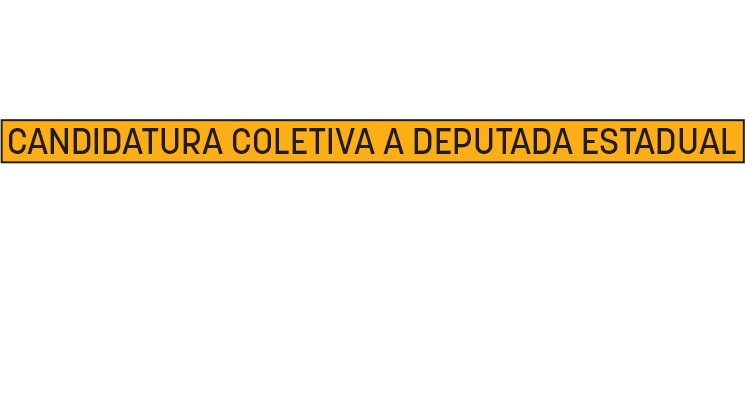 Bancada Feminista — candidatura coletiva a deputada estadual, 50000